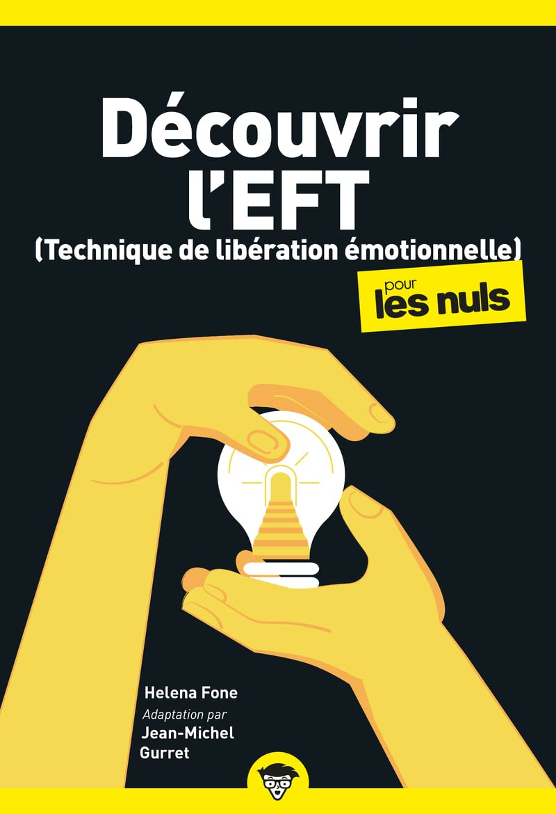Découvrir l&#039;EFT (technique de libération émotionnelle) pour les nuls