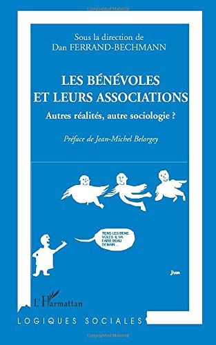 Les bénévoles et leurs associations : autres réalités, autre sociologie ?