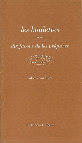 Les boulettes : dix façons de les préparer