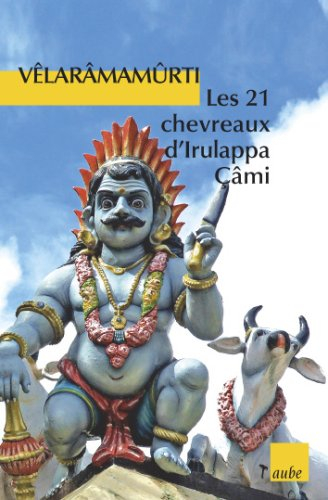 Les 21 chevreaux d'Irulappa Câmi : et autres nouvelles d'Inde du Sud