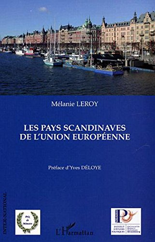 Les pays scandinaves de l'Union européenne : le paradigme scandinave au prisme des présidences suédo