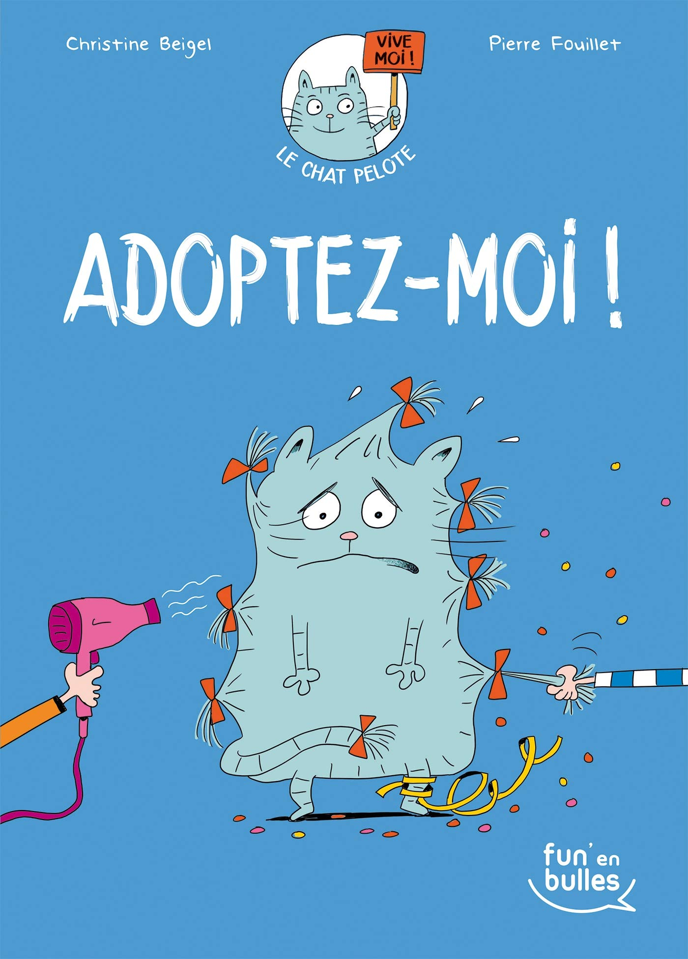 Le chat Pelote. Vol. 1. Adoptez-moi !