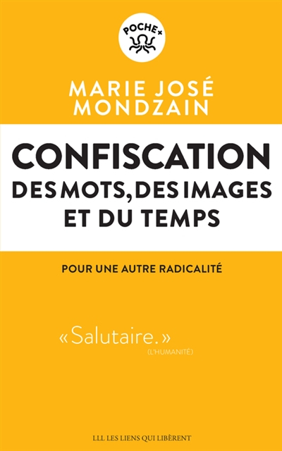 Confiscation : des mots, des images et du temps : pour une autre radicalité