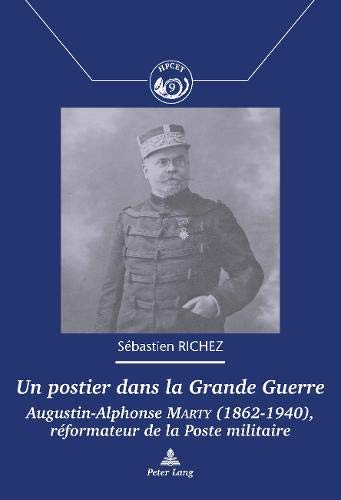 Un postier dans la Grande Guerre : Augustin-Alphonse Marty (1862-1940), réformateur de la Poste mili