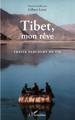 Tibet, mon rêve : treize parcours de vie