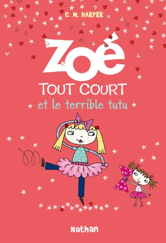 Zoé tout court !. Vol. 5. Zoé tout court et le terrible tutu
