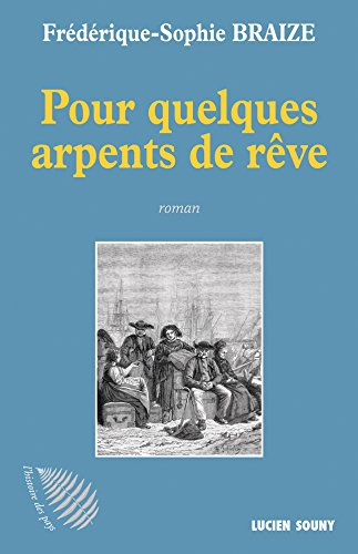 Pour quelques arpents de rêve