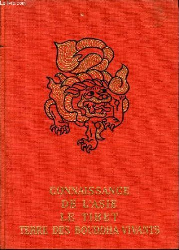 connaissance de l'asie le tibet terre des bouddha vivants