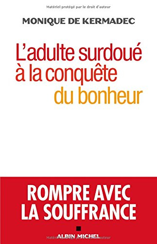 L'adulte surdoué à la conquête du bonheur : rompre avec la souffrance