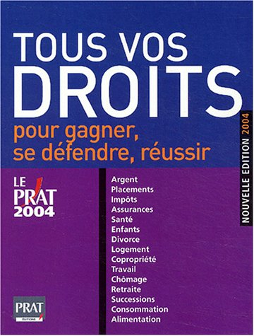 tous vos droits, édition 2004 : pour gagner, se défendre, réussir