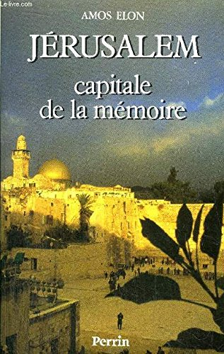 Jérusalem : capitale de la mémoire