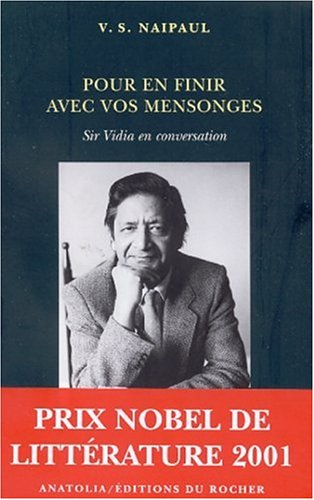 Pour en finir avec vos mensonges : Sir Vidia en conversation