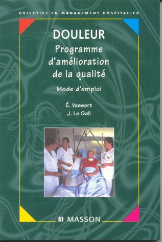Douleur : programme d'amélioration de la qualité : mode d'emploi