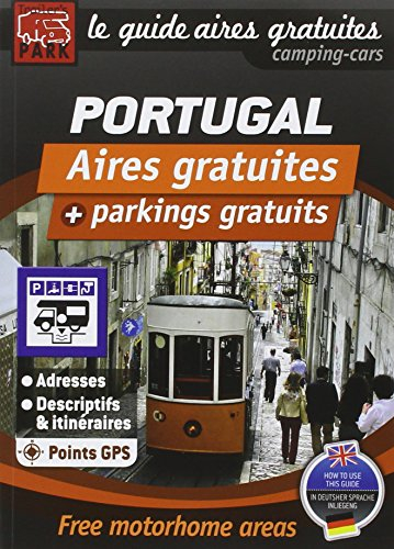 Le guide aires gratuites camping cars : aires gratuites + parkings gratuits : Portugal
