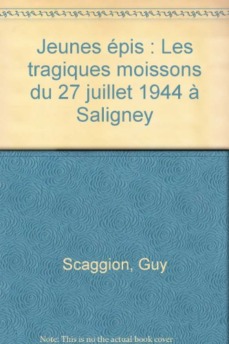 Jeunes épis : les tragiques moissons du 27 juillet 1944 à Saligney
