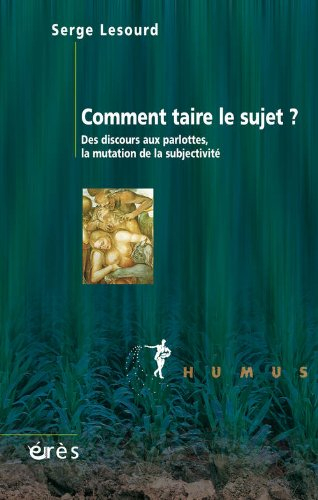 Comment taire le sujet ? : des discours aux parlottes libérales
