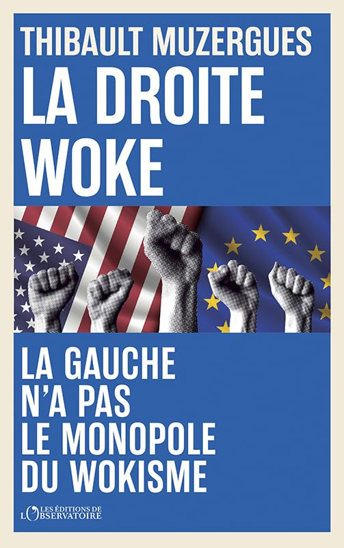 La droite woke : la gauche n'a pas le monopole du wokisme