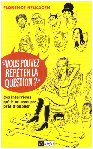 Vous pouvez répéter la question ? : ces interviews qu'ils ne sont pas près d'oublier
