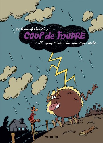 Coup de foudre. Vol. 1. La complainte du taureau-vache