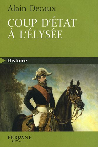 Coup d'Etat à l'Elysée : le 2 décembre 1851