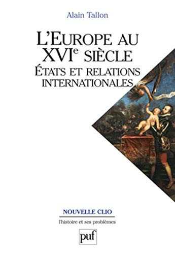 L'Europe au XVIe siècle : Etats et relations internationales