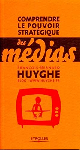 Comprendre le pouvoir stratégique des médias