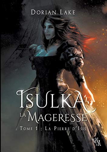Isulka La Mageresse, Tome 1 : La Pierre d'Isis