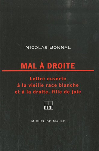 Mal à droite : lettre ouverte à la vieille race blanche et à la droite, fille de joie