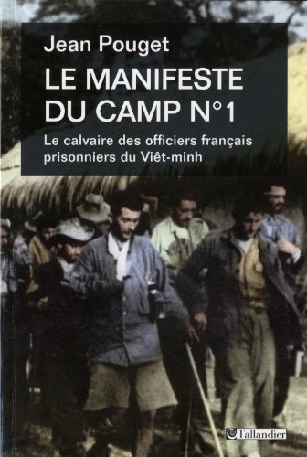 Le manifeste du camp n° 1 : le calvaire des officiers français prisonniers du Viêt-minh
