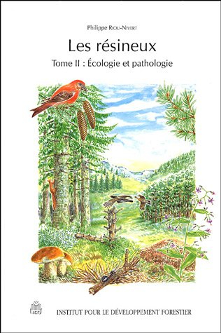 Les résineux. Vol. 2. Ecologie et pathologie