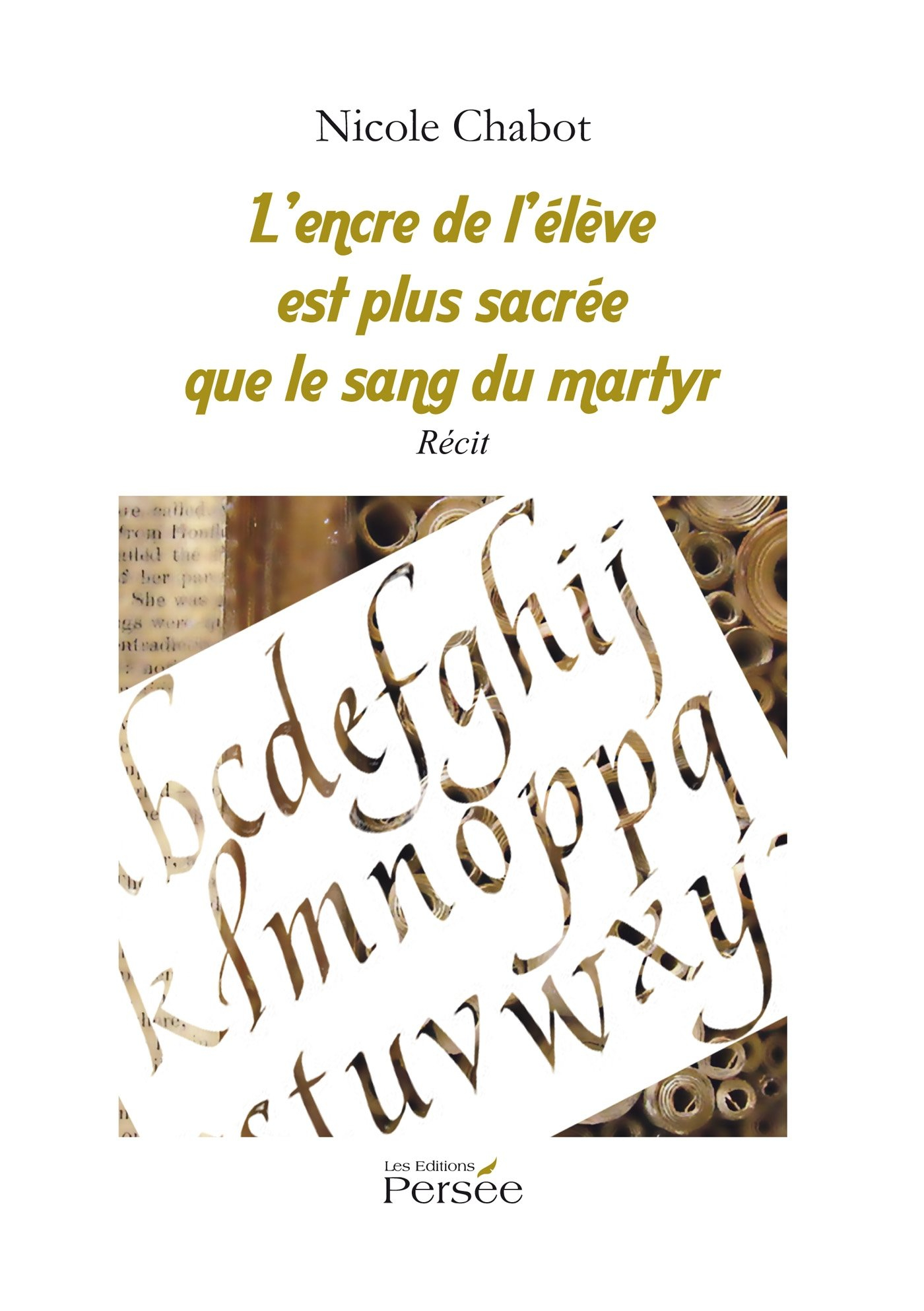 L'encre de l'élève est plus sacrée que le sang du martyr