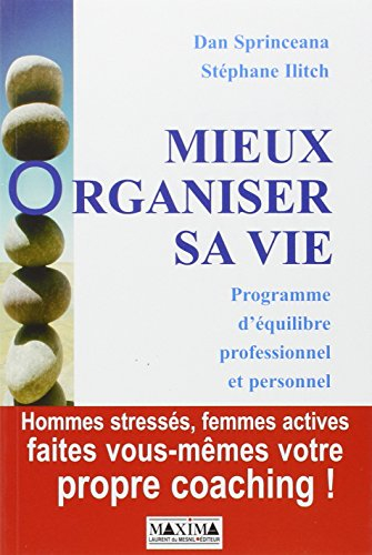 Mieux organiser sa vie : programme d'équilibre professionnel et personnel