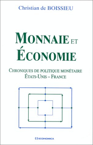 Monnaie et économie : chroniques de politique monétaire Etats-Unis-France