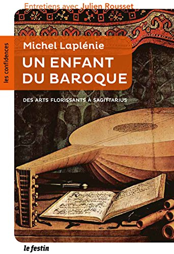 Michel Laplénie, un enfant du baroque : des Arts florissants à Sagittarius