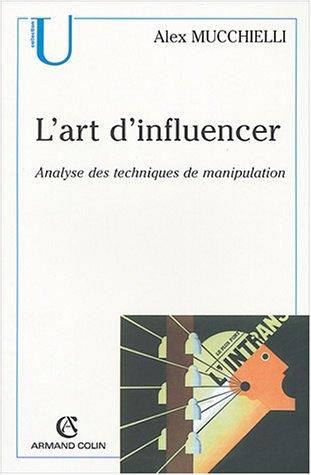 L'art d'influencer : analyse des techniques de manipulation