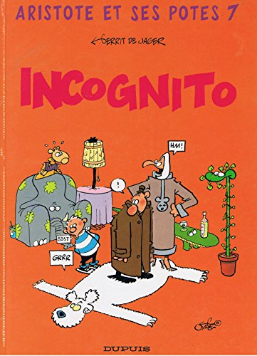 Aristote et ses potes. Vol. 7. Incognito