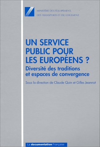 Un service public pour les Européens ? : diversité des traditions et espaces de convergence