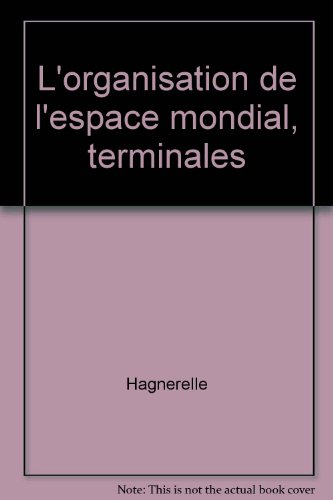 L'organisation de l'espace mondial, terminales