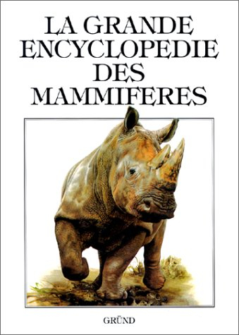 La grande encyclopédie des mammifères