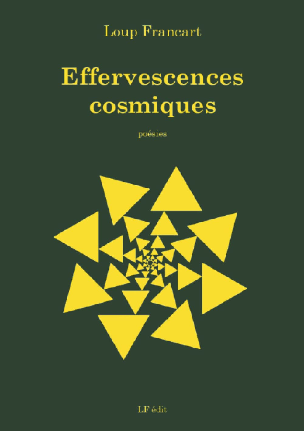 Effervescences cosmiques: Poèmes