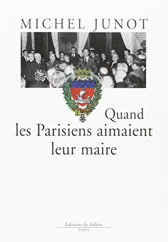 Quand les Parisiens aimaient leur maire, 1977-1995