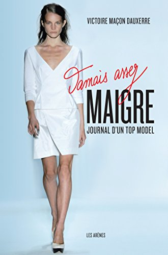 Jamais assez maigre : journal d'un top model