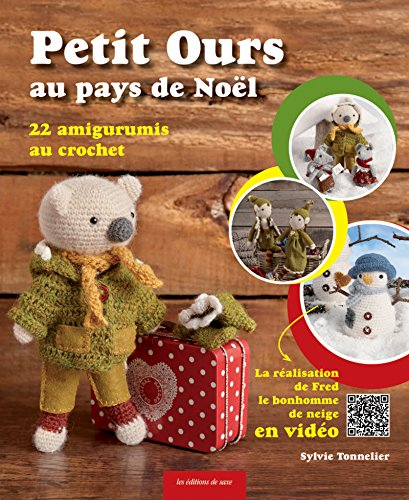 Petit ours au pays de Noël : 22 amigurumis au crochet