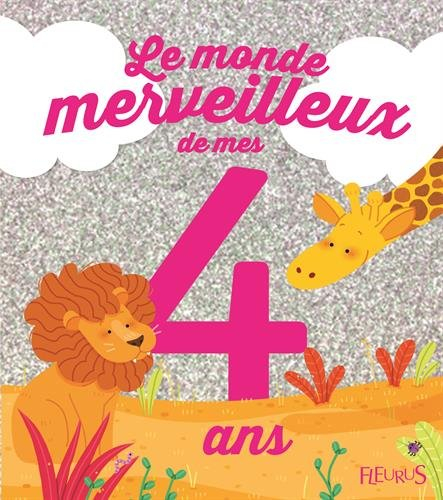 Le monde merveilleux de mes 4 ans : pour les filles