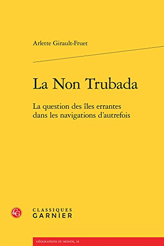La Non Trubada : la question des îles errantes dans les navigations d'autrefois