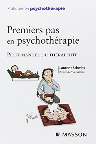 Premiers pas en psychothérapie : petit manuel du psychothérapeute