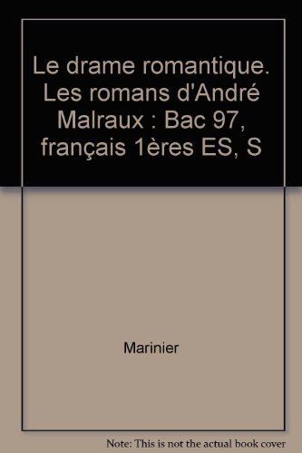 Le drame romantique, les romans d'André Malraux, 1res ES-S : bac 97