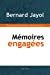 Mémoires engagées - Bernard Jayol: Rencontre d?un citoyen et d?un territoire
