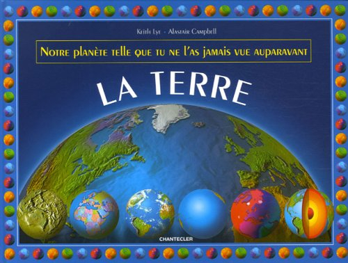 La Terre : notre planète telle que tu ne l'as jamais vue auparavant
