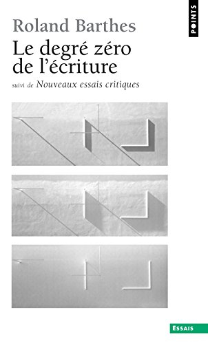 Le Degré zéro de l'écriture. Nouveaux essais critiques